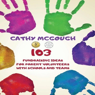 103 Fundraising Ideas For Parent Volunteers With Schools And Team