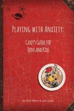 Playing with Anxiety: Casey's Guide for Teens and Kids - Paperback - VERY GOOD