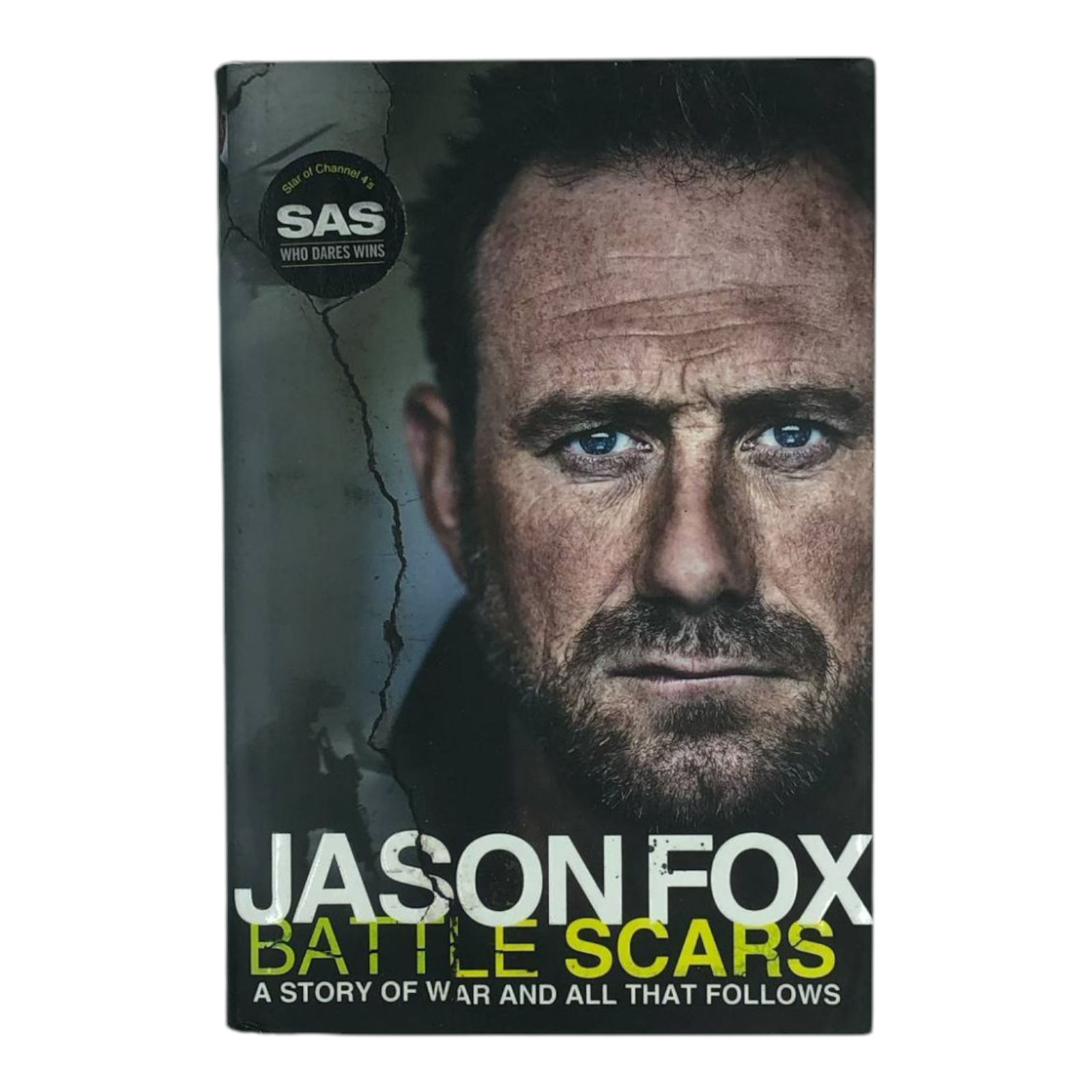 Battle Scars: A Story of War and All That Follows by Jason Fox True Stories