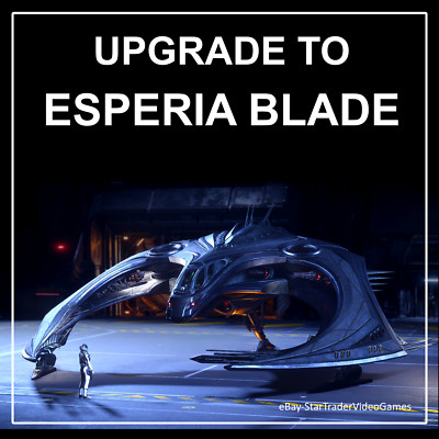 STAR CITIZEN - SHIP UPGRADE TO ESPERIA BLADE - CCU SELECTION