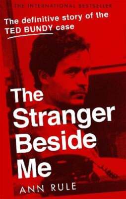 The Stranger Beside Me: The Inside Story of Serial Killer Ted Bundy ...
