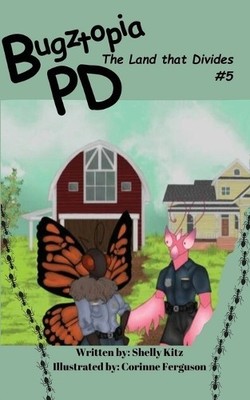 Bugztopia PD: The Land that Divides By Shelly Kitz - New Copy - 9798349253218