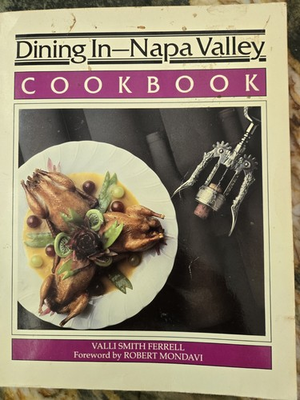 #ad DINING IN NAPA VALLEY COOKBOOK by Valli S. Ferrell 1986 SIGNED $36.00