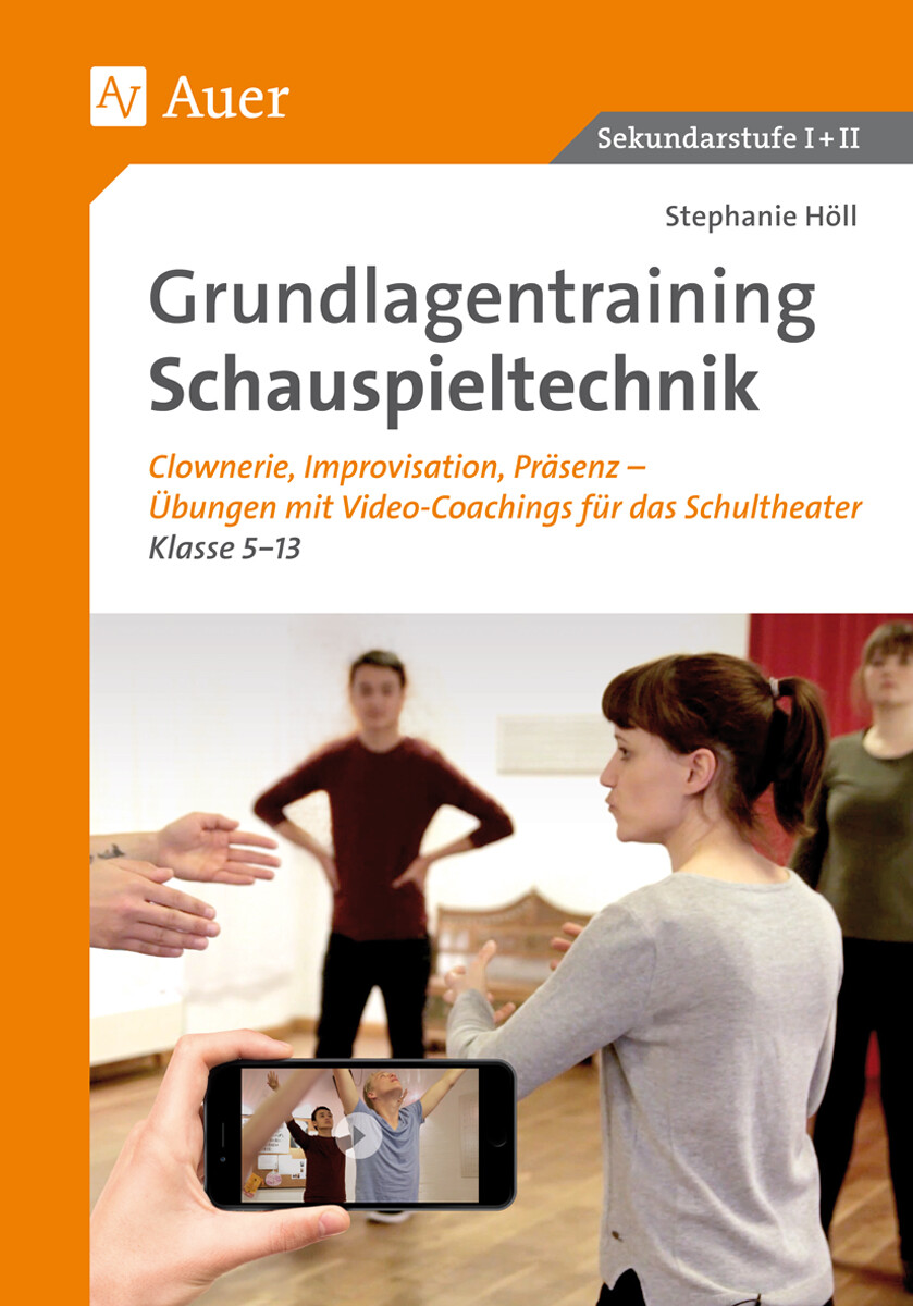 Stephanie Höll / Grundlagentraining Schauspieltechnik