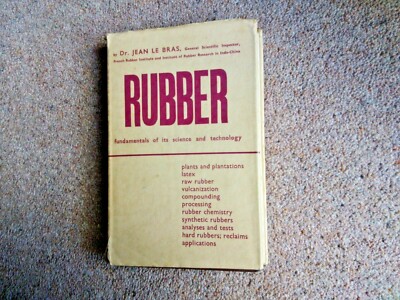 Rubber fundamentals of its science and technology by Jean Le Bras HB Book