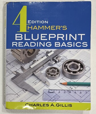 Hammer's Blueprint Reading Basics by Warren Hammer and Charles Gillis (2017,...