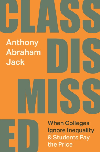 Class Dismissed by Anthony Abraham Jack (Hardback Book)