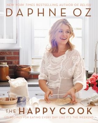 The Happy Cook : 125 Recipes for Eating Every Day Like It's the W