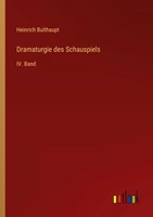 Heinrich Bulthaupt | Dramaturgie Des Schauspiels | Taschenbuch | Deutsch (2023)