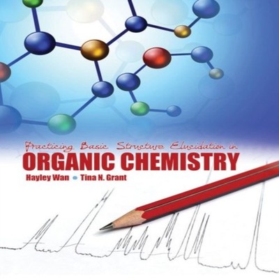 Practicing Basic Structure Elucidation in Organic Chemistry Wan-G
