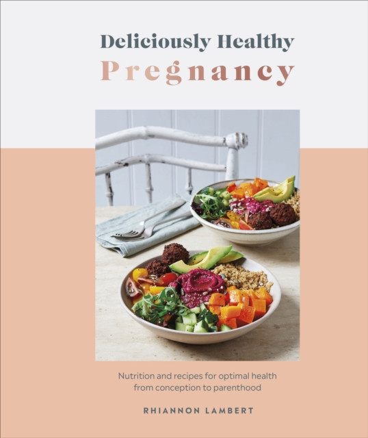Deliciously Healthy Pregnancy by Rhiannon Lambert (Hardback Book)