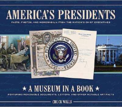 America's Presidents: Facts, Photos, and Memorabilia from the Nation's Ch - GOOD