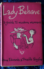 LADY BEHAVE by ANNE EDWARDS & DRUSILLA BEYFUS - Publisher CASSELL - 1956...