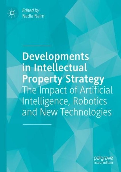 Developments In Intellectual Property Strategy Nadia Naim-image