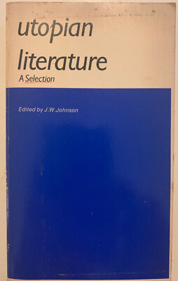 Utopian Literature A Selection  J W Johnson PB 1968