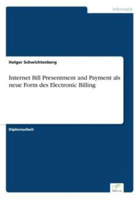 Internet Bill Presentment And Payment Als Neue Form Des Electronic Billing