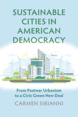 Sustainable Cities in American Democracy: From Postwar Urbanism to a Civi - GOOD