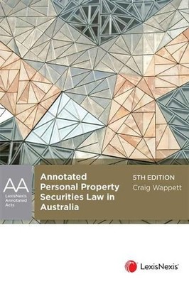 Annotated Personal Property Securities Law in Australia by Craig Wappett Paperba