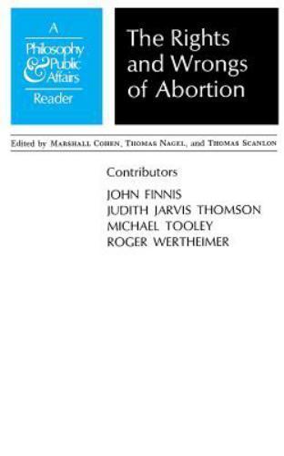 Philosophy and Public Affairs Readers Ser.: Rights and Wrongs of Abortion : A...