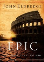 John Eldredge | The Epic | Taschenbuch | Englisch (2007) | Thomas Nelson