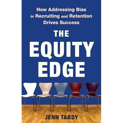 Equity Edge : How Addressing Bias in Recruiting and Ret -  NEW Jenn Tardy 2025
