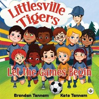 Littlesville Tigers Let The Games Begin Brendan Tannam (U. A.) Taschenbuch 2023