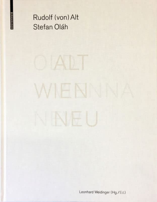 ALT WIEN NEU / OLD VIENNA NEW - Rudolf (von) Alt - Hardback