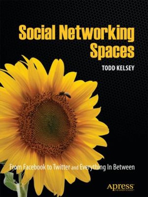 Social Networking Spaces : From Facebook to Twitter and Everythin