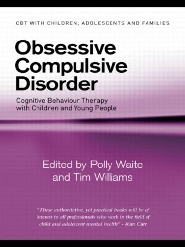 Obsessive Compulsive Disorder: Cognitive Behaviour Therapy with Children and Yo - Image 2