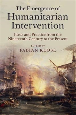 Emergence of Humanitarian Intervention : Ideas and Practice from the Nineteen...