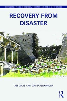 Routledge Studies in Hazards, Disaster Risk and Climate Change Ser.: Recovery...