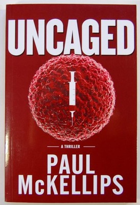 Uncaged : A Thriller (Second Edition)