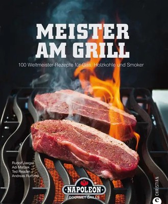 Meister am Grill 100 Weltmeister-Rezepte für Gas, Holzkohle und Smoker Buch 2021