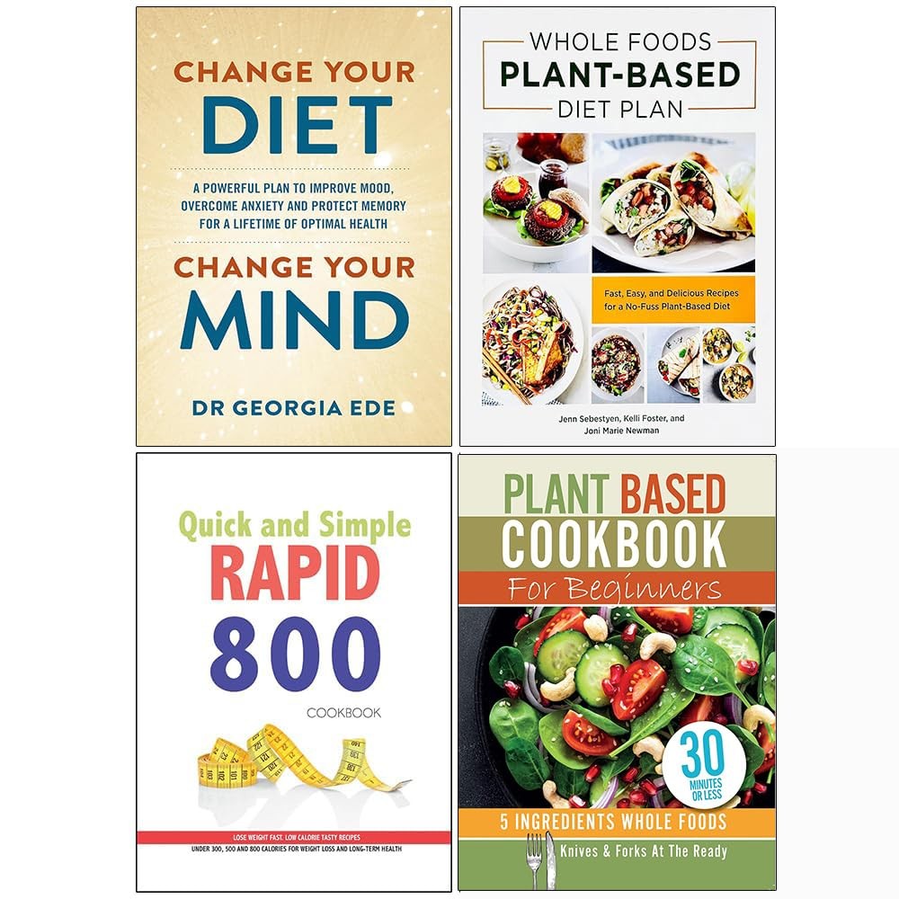 Dr Georgia Ede, Kell Unisex Change Your Diet Change Your Mind, Whole Foods Plant-Based Diet Plan, Quick And Simple Rapid 800 Cookbook And Whole Foods Plant-Based Diet Plan 4 Book - Image 5