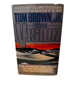 The Vision Tom Brown, Jr. Paperback Book 1988. Acclaimed Outdoorsman Enlightened