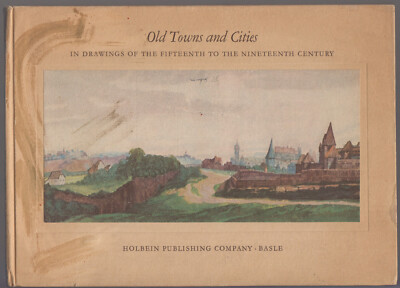 Old Towns and Cities in Drawings oft the fifteenh to the nineteenth Century