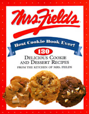 Mrs. Fields Best Cookie Book Ever!: 130 Delicious Cookie and Desser - ACCEPTABLE