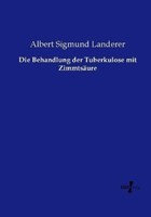 Die Behandlung Der Tuberkulose Mit ZimmtsäUre | Buch | 9783737210478