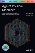 Age of Invisible Machines: A Guide to Orchestrating AI Agents and Making Organiz
