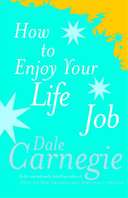 How To Enjoy Your Life And Job, Dale Carnegie, Used; Very Good Book