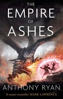 The Empire Of Ashes, Anthony Ryan