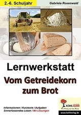 Lernwerkstatt Vom Getreidekorn zum Brot von Rosenwal... | Buch | Zustand wie neu