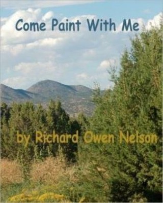 Come Paint With Me: Colors, Textures, Moods, And Memories