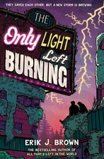 The Only Light Left Burning: the electrifying conclusion to the hit genre-bendin