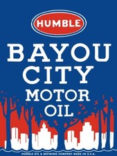 Bayou City Motor Oil by Humble Refining NEW METAL SIGN: 12 x 16" & Free Shipping
