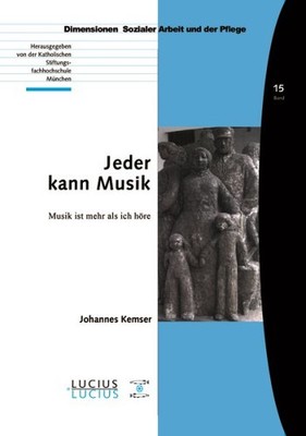 Jeder Kann Musik : Musik Ist Mehr Als Ich Höre, Paperback by Kemser, Johannes...