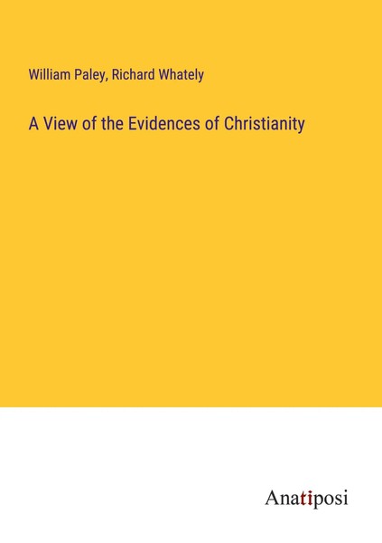 William Paley (U. A.) | A View Of The Evidences Of Christianity | Taschenbuch-image