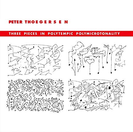 Peter Thoegersen - Three Pieces In Polytempic Polymicrotonality - Cd - F4Z-image