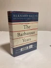The Barbarous Years: The Conflict of Civilizations, 1600-1675 by Bernard Bailyn