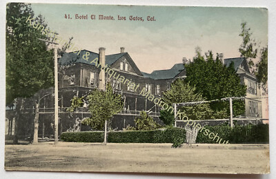 AK Hand-Colored Postcard; Hotel El Monte, Los Gatos CA Santa Clara County 1908
